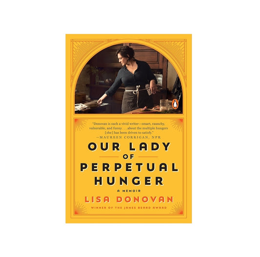 Our Lady of Perpetual Hunger: A Memoir - Paperback