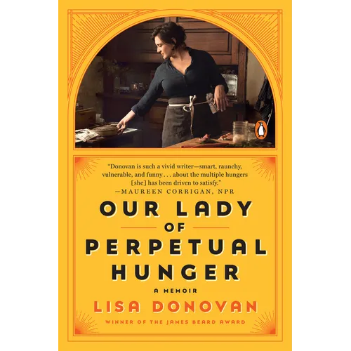 Our Lady of Perpetual Hunger: A Memoir